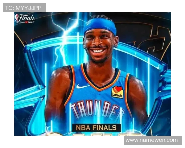 谢伊吉尔杰斯亚历山大如何引领球队迈向NBA新辉煌