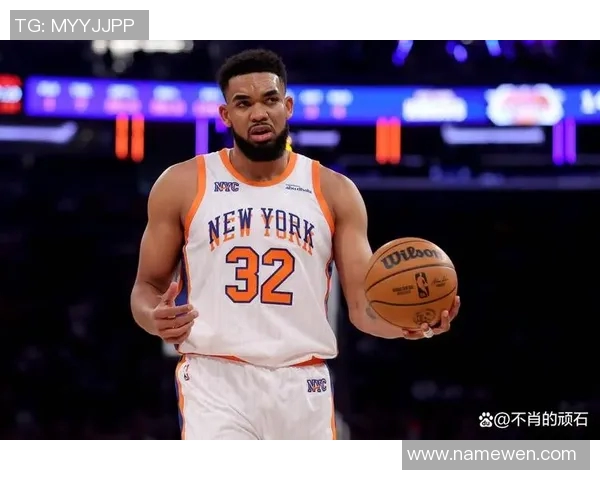 卡尔安东尼唐斯如何在NBA赛场上重塑自己的职业生涯与球队价值